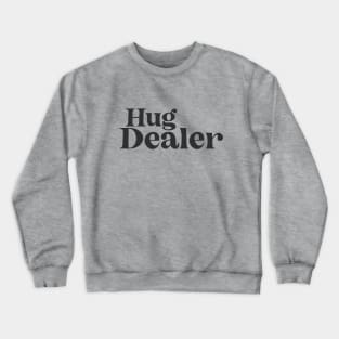 Hug Dealer Crewneck Sweatshirt